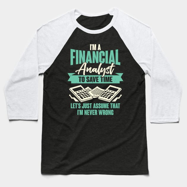 Finance Financial Analyst Gift Baseball T-Shirt by Dolde08